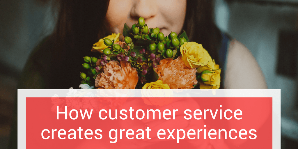 How customer service creates great experiences