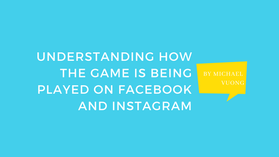 Understanding how the game is being played on Facebook and Instagram