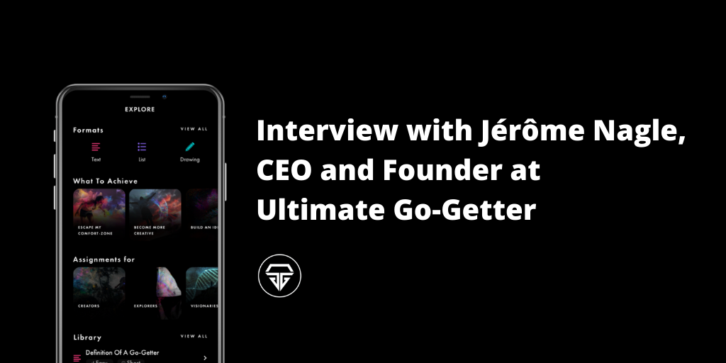 Entretien avec Jérôme Nagle, PDG et fondateur d'Ultimate Go-Getter