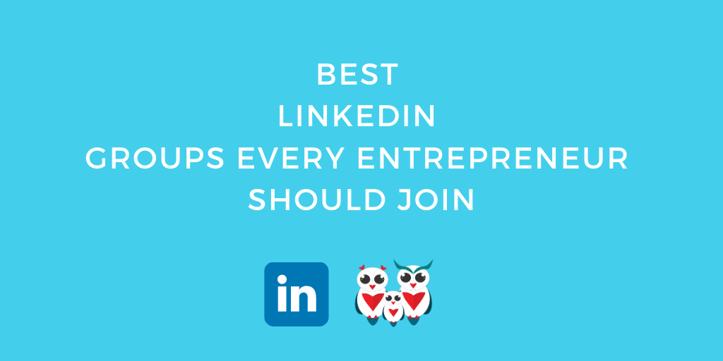 Best LinkedIn Groups every Entrepreneur should Join