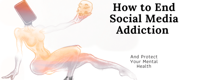 How to End Social Media Addiction