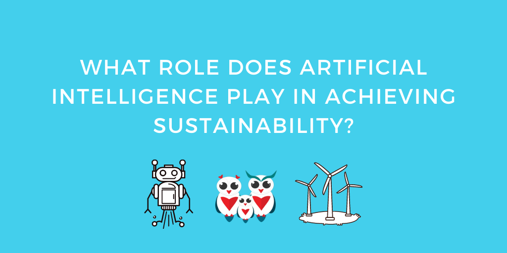 What Role Does Artificial Intelligence Play in Achieving Sustainability?