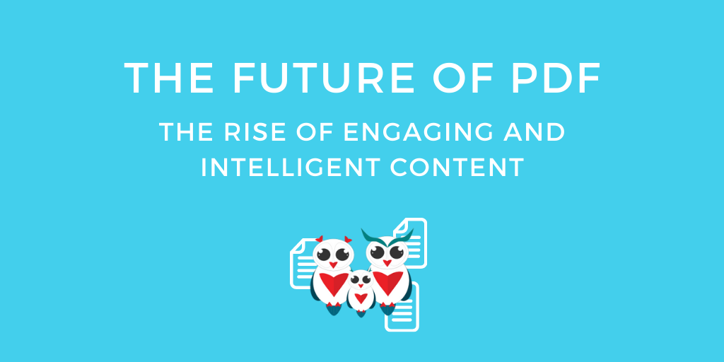 The Future of PDF - Rise of Engaging and Intelligent Content