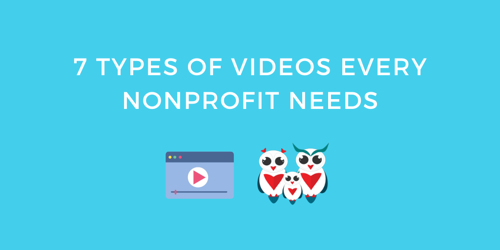 7 Types of Videos Every Nonprofit Needs