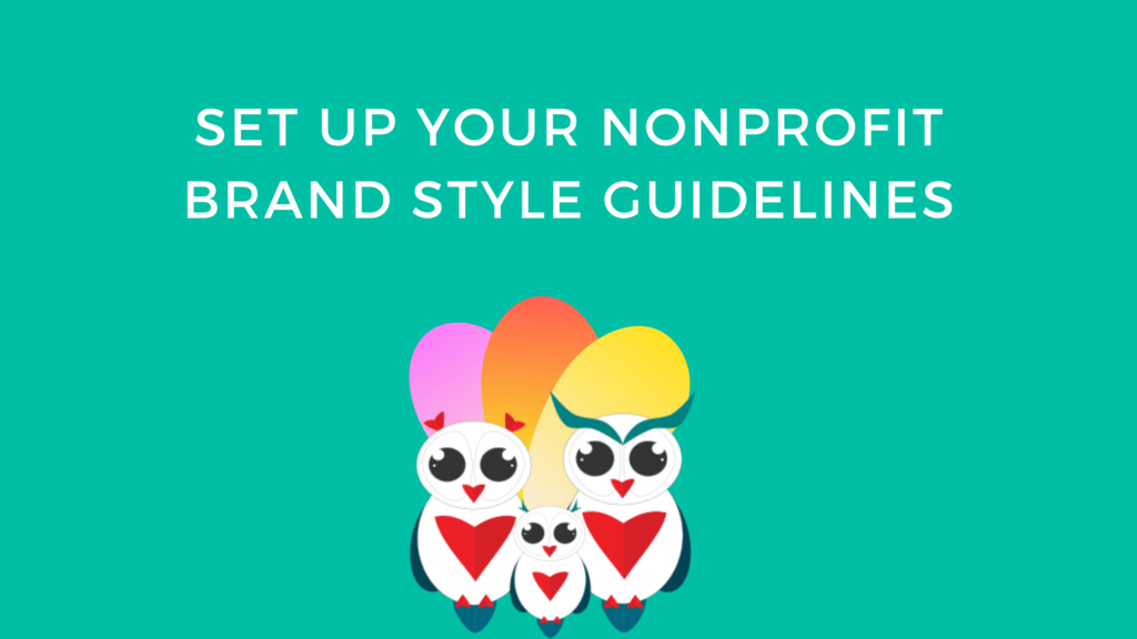 Set up your Nonprofit Brand Style Guidelines