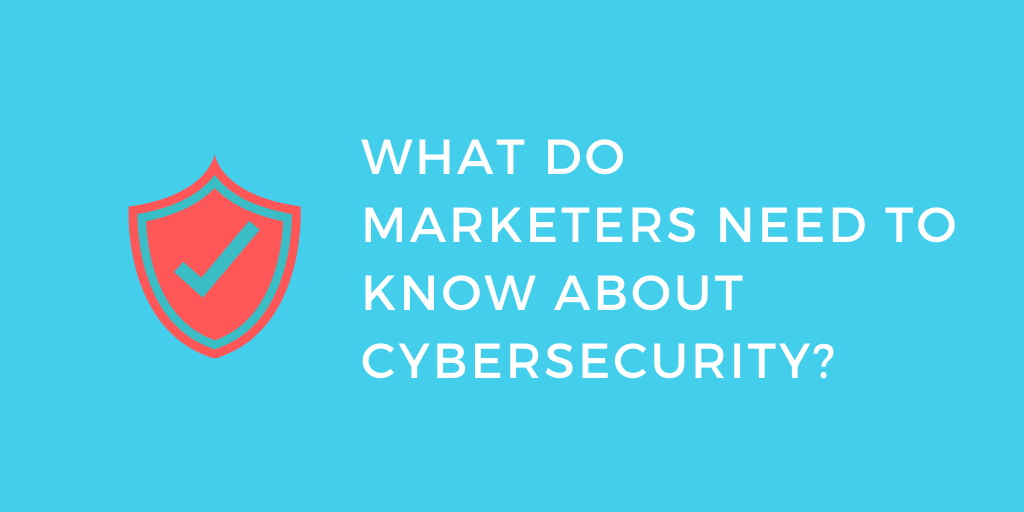 What do Marketing Students Need to Know About Cybersecurity