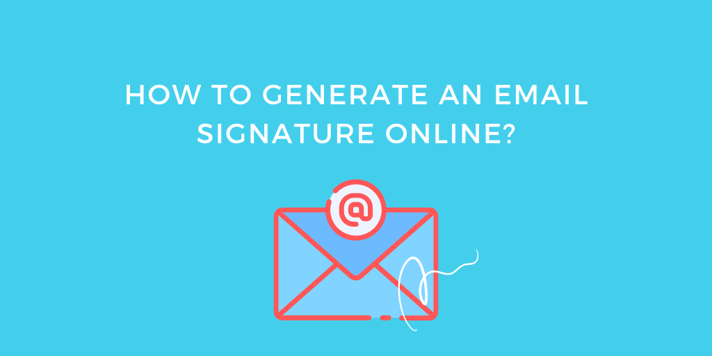 How to Generate an Email Signature Online?