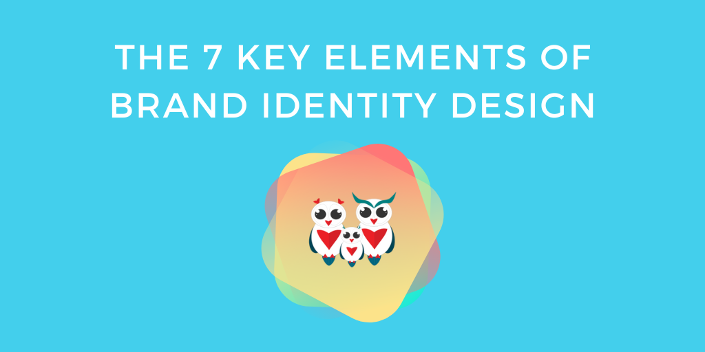 The 7 Key Elements of Brand Identity Design