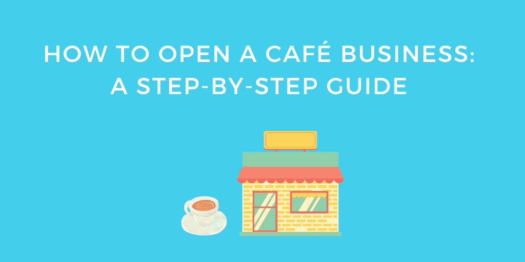 how-to-open-a-caf-business-a-step-by-step-guide