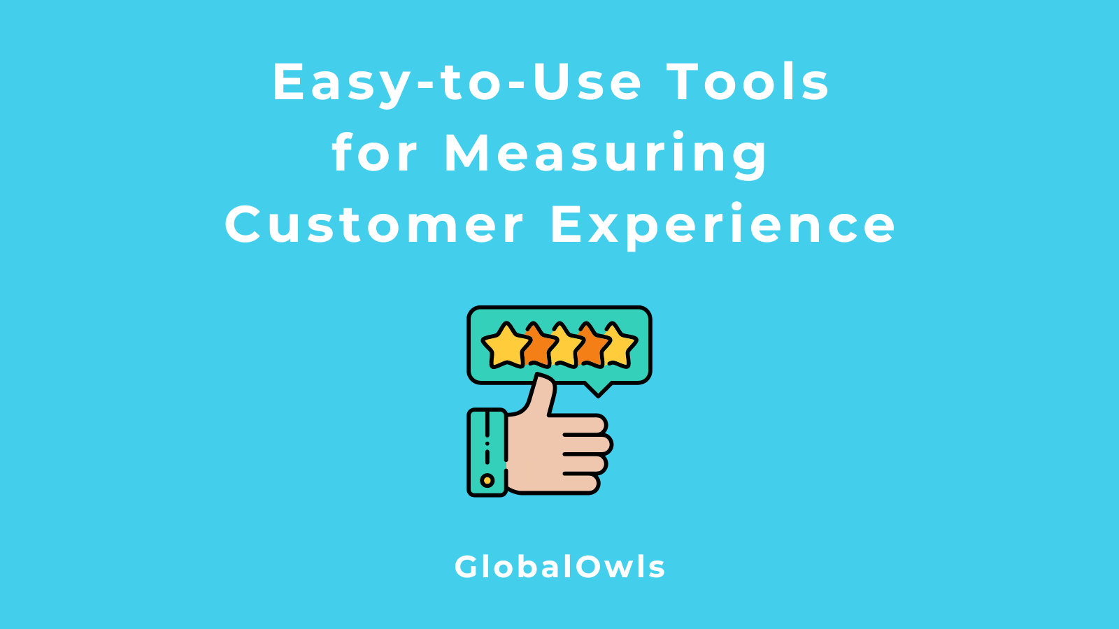 Easy-to-Use Tools for Measuring Customer Experience