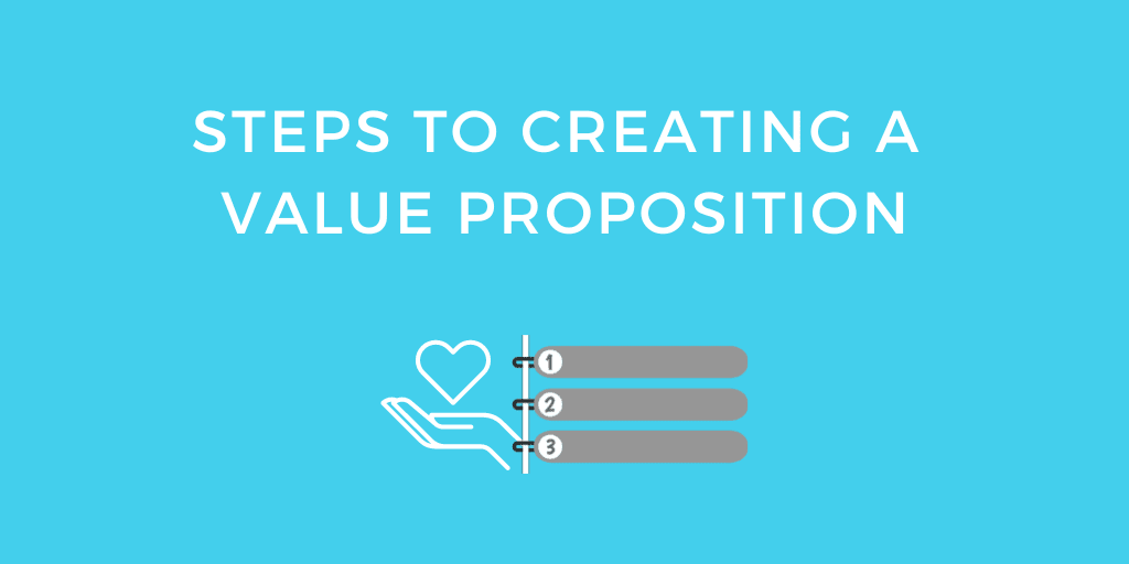 Steps to Creating a Value Proposition