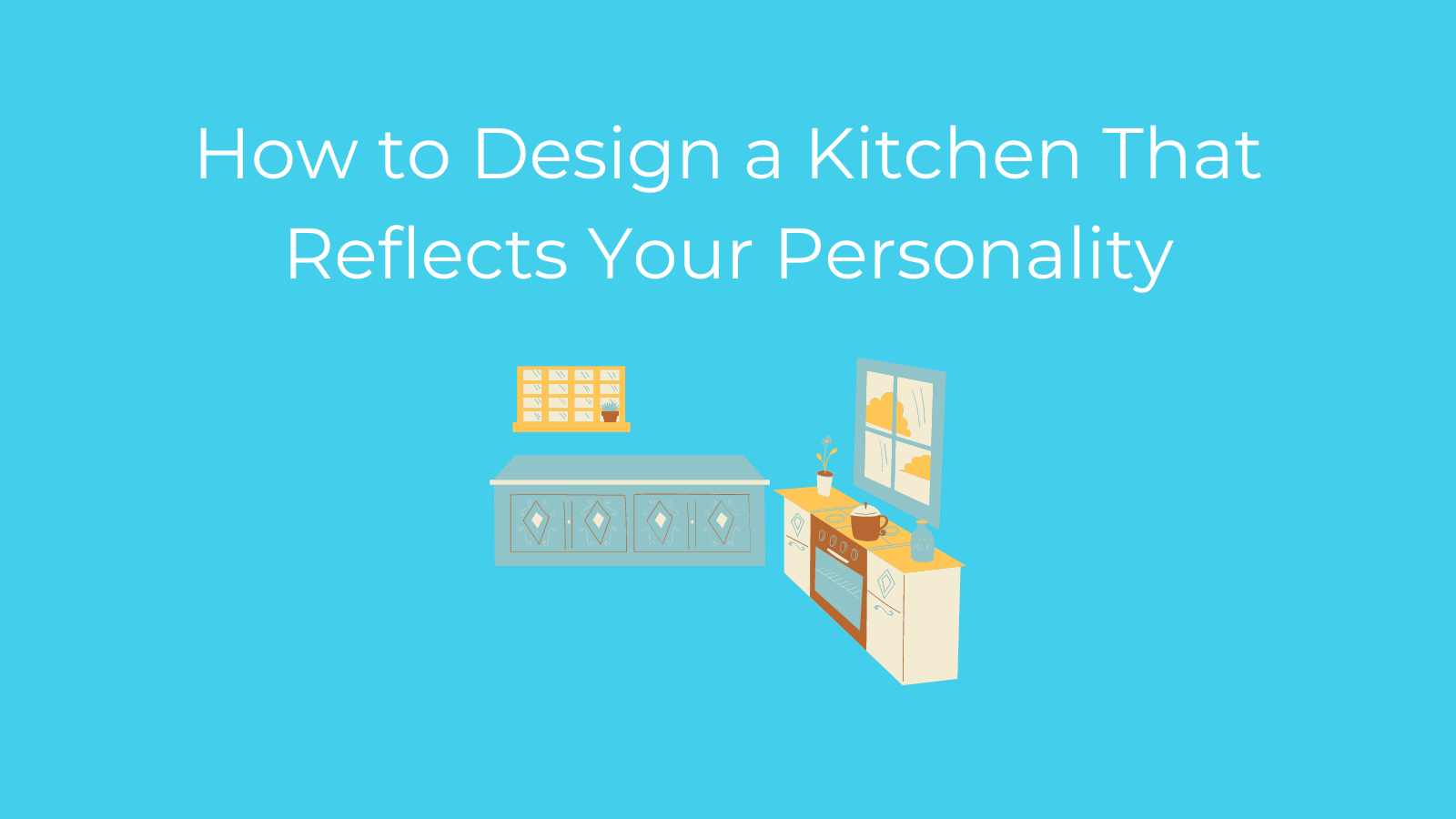 Express your character in the kitchen