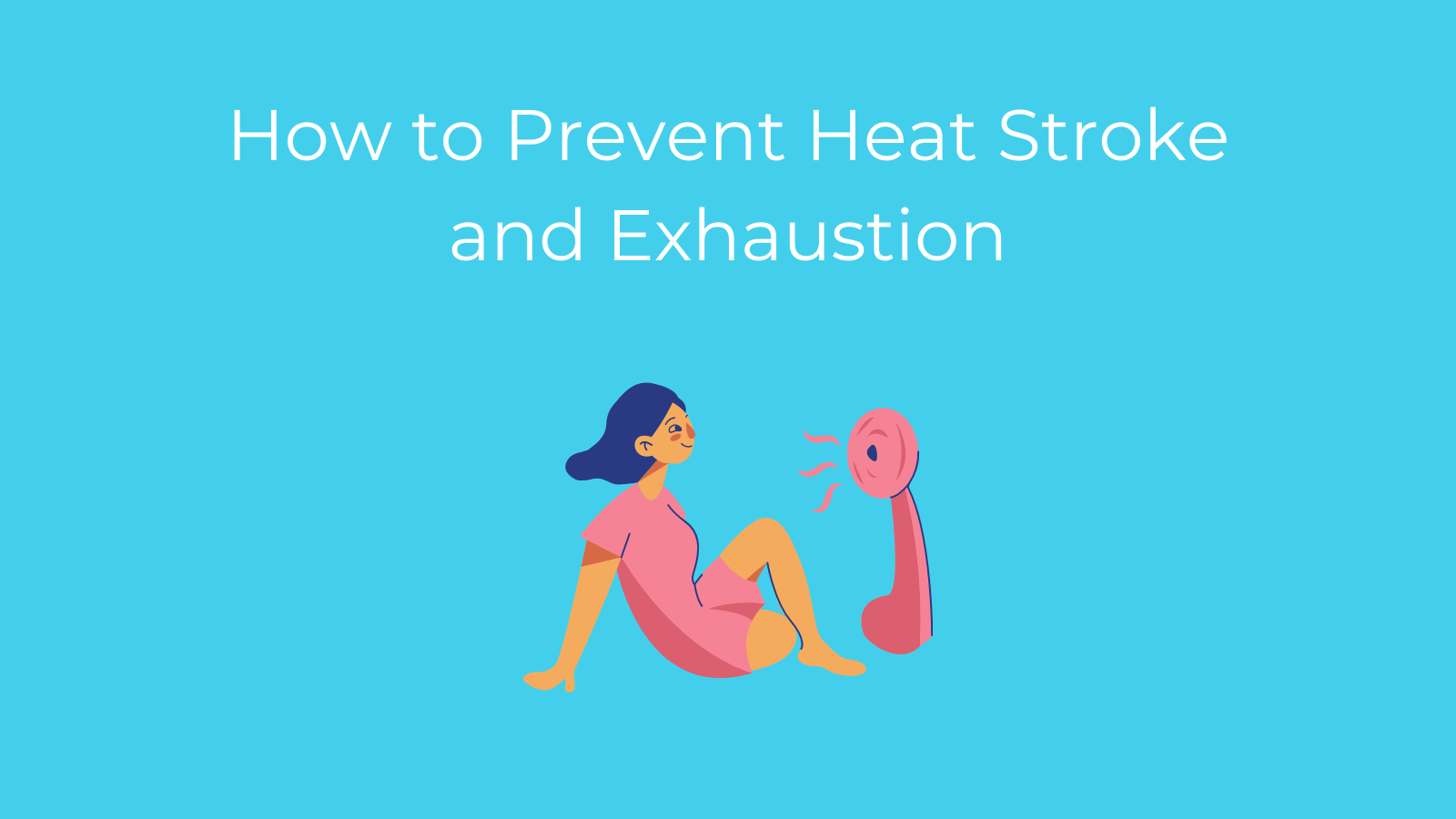 How to Prevent Heat Stroke and Exhaustion