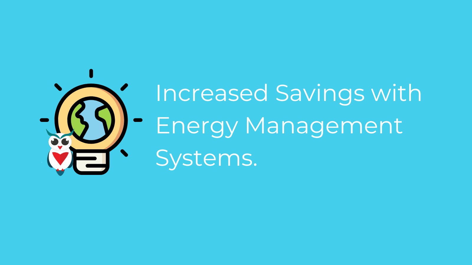 Increased Savings with Energy Management Systems: Functions, Benefits, and Industry Trends
