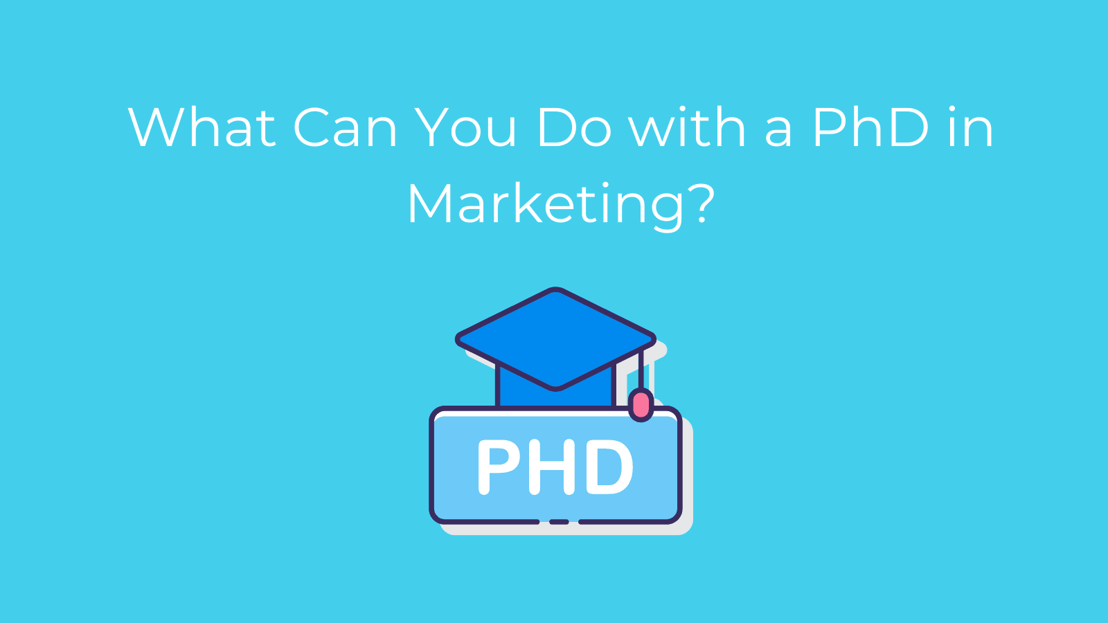 What Can You Do with a PhD in Marketing?