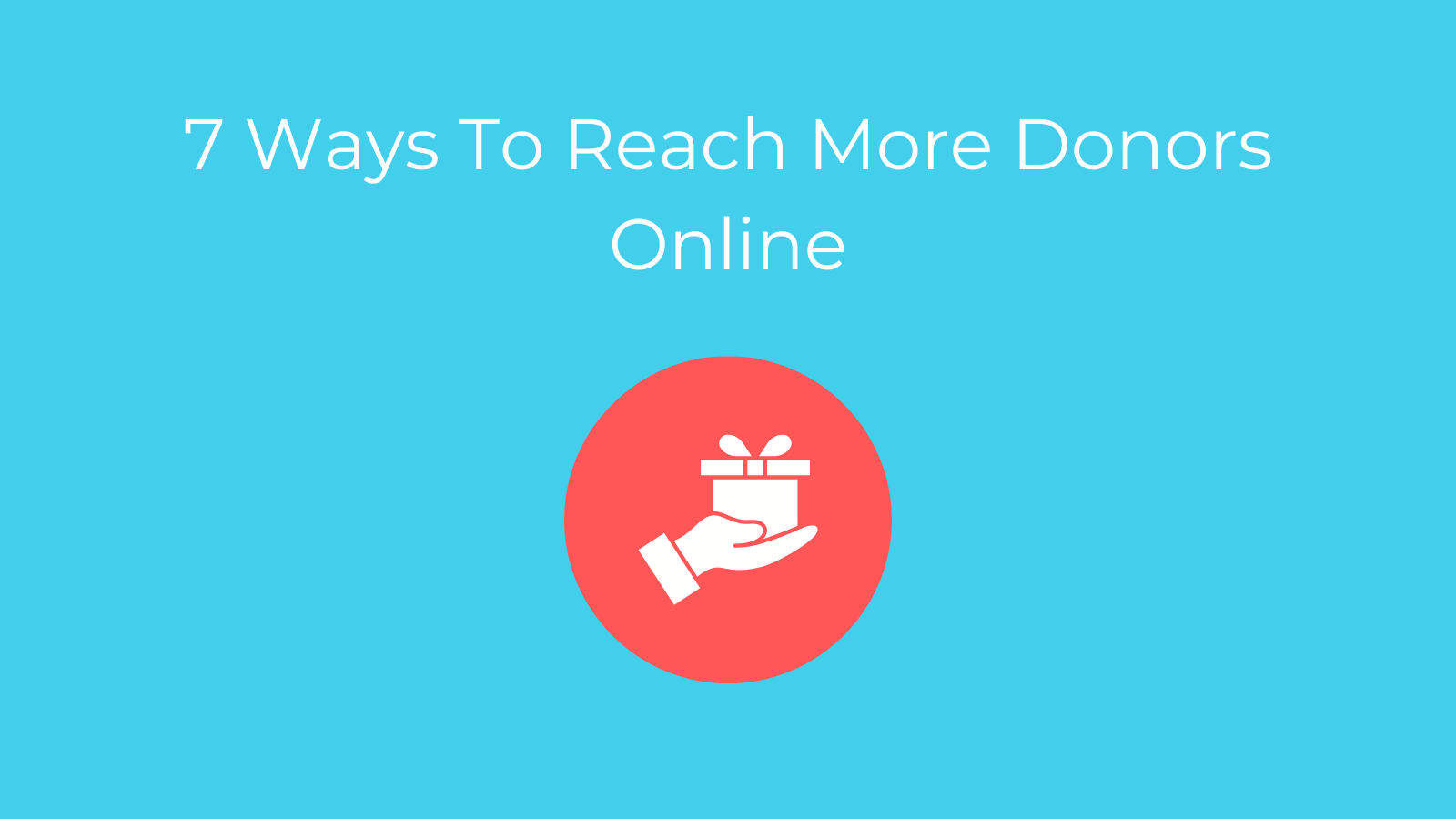 7 Ways To Reach More Donors Online