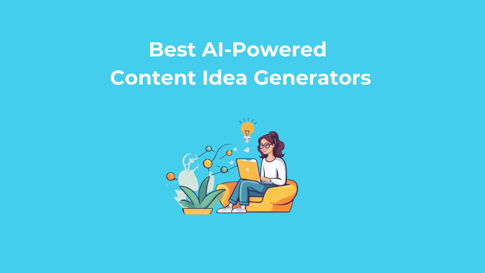 Best AI-Powered Content Idea Generators