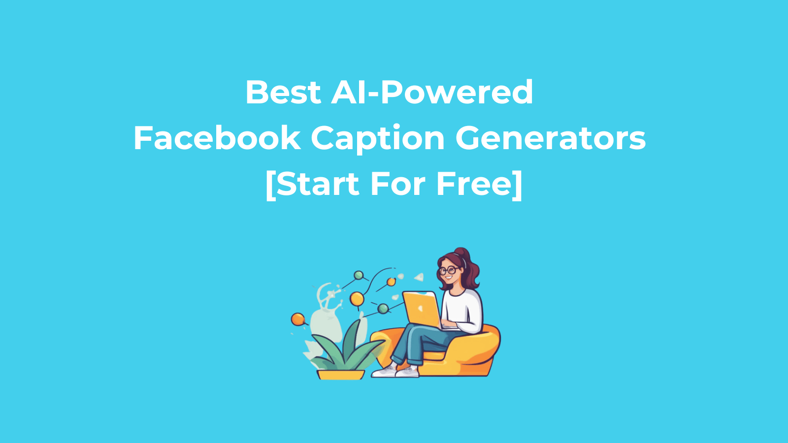 Best AI-Powered Facebook Caption Generators