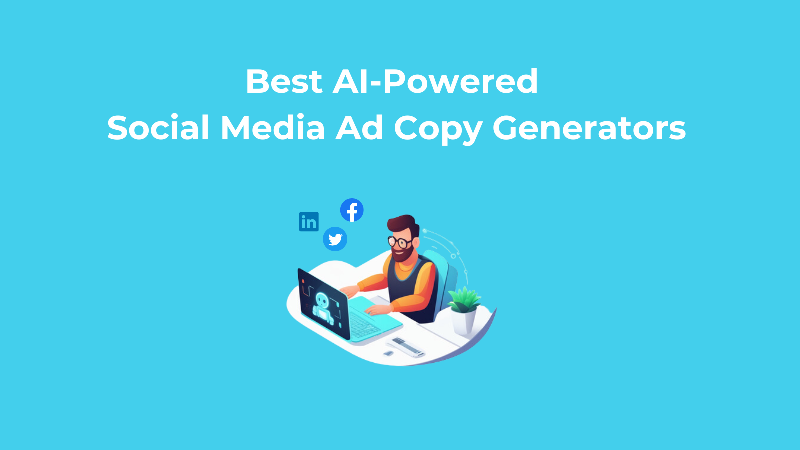 Best AI-Powered Social Media Ad Copy Generators