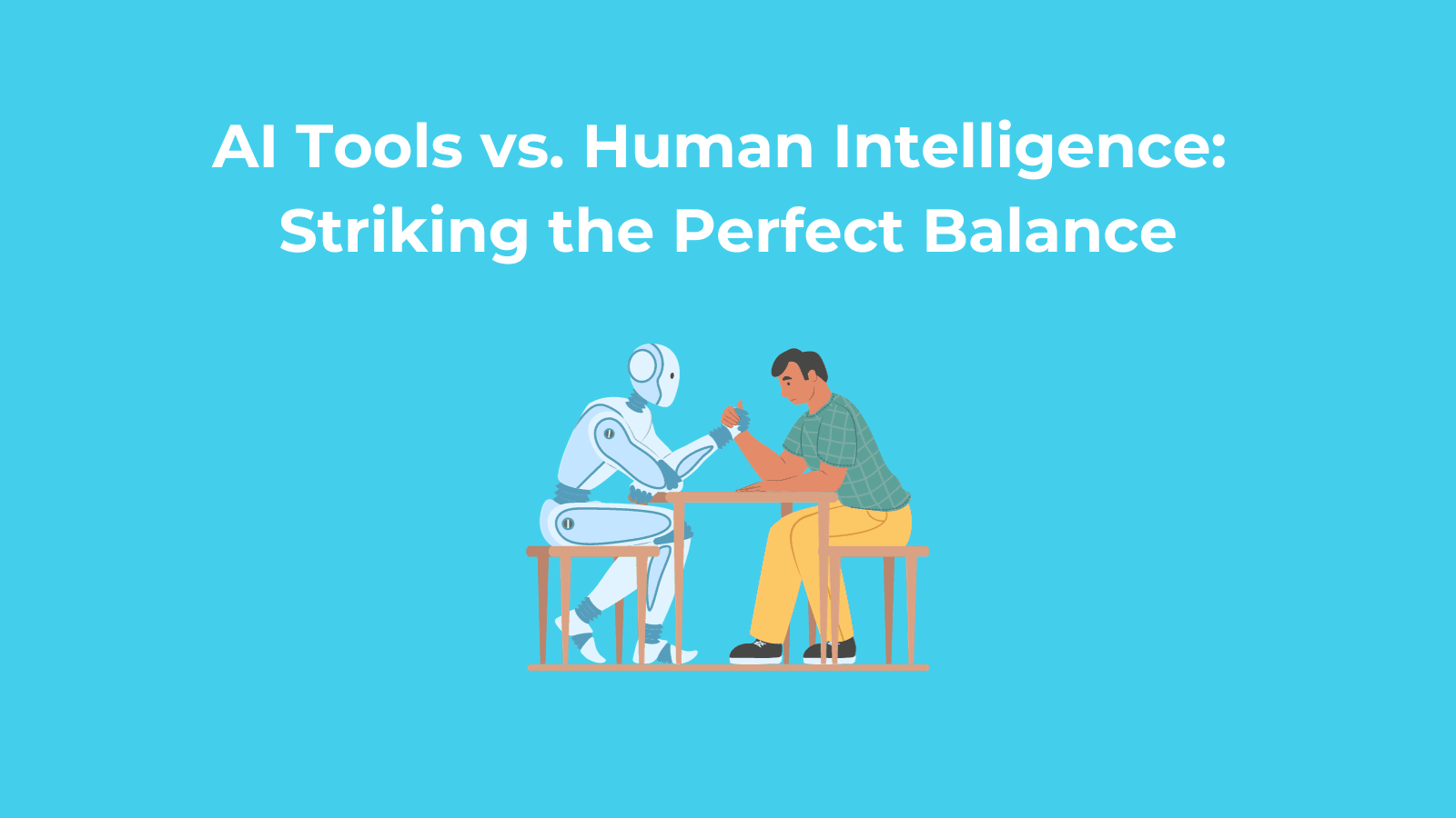 AI Tools vs. Human Intelligence Striking the Perfect Balance