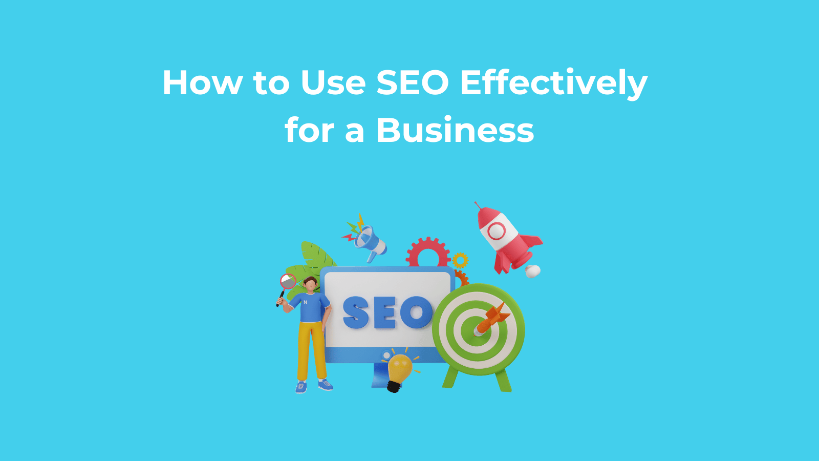 How to Use SEO Effectively for a Business