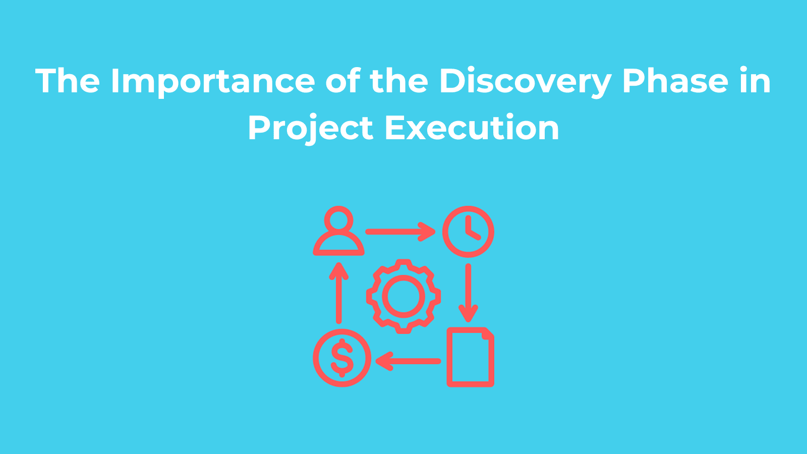 The Importance Of The Discovery Phase In Project Execution