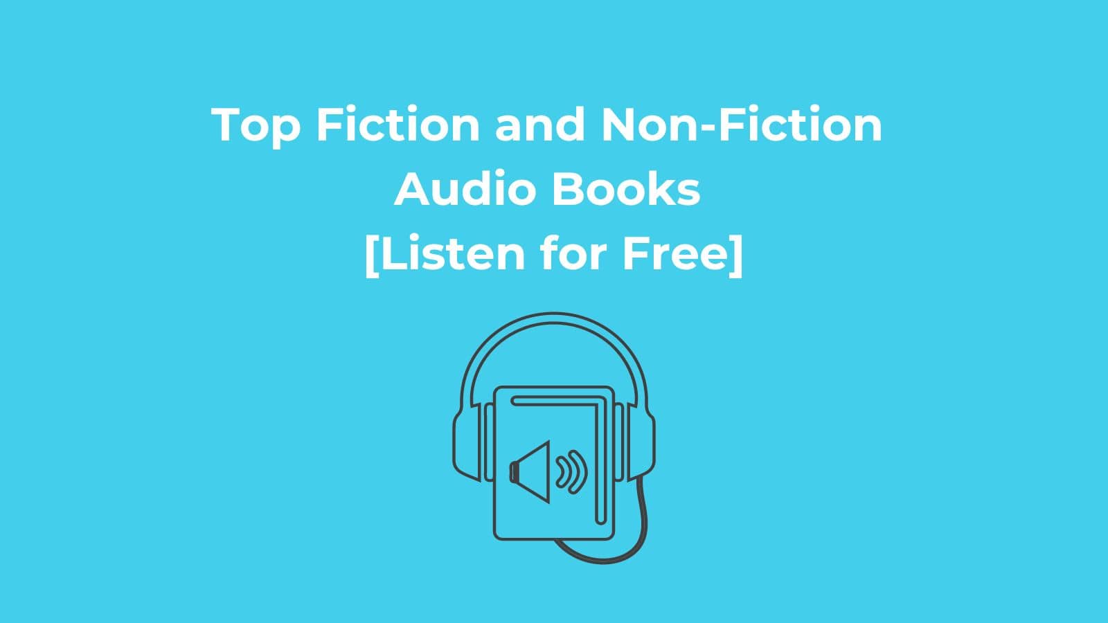 Top Fiction and NonFiction Audio Books for 2024 [Listen for Free]