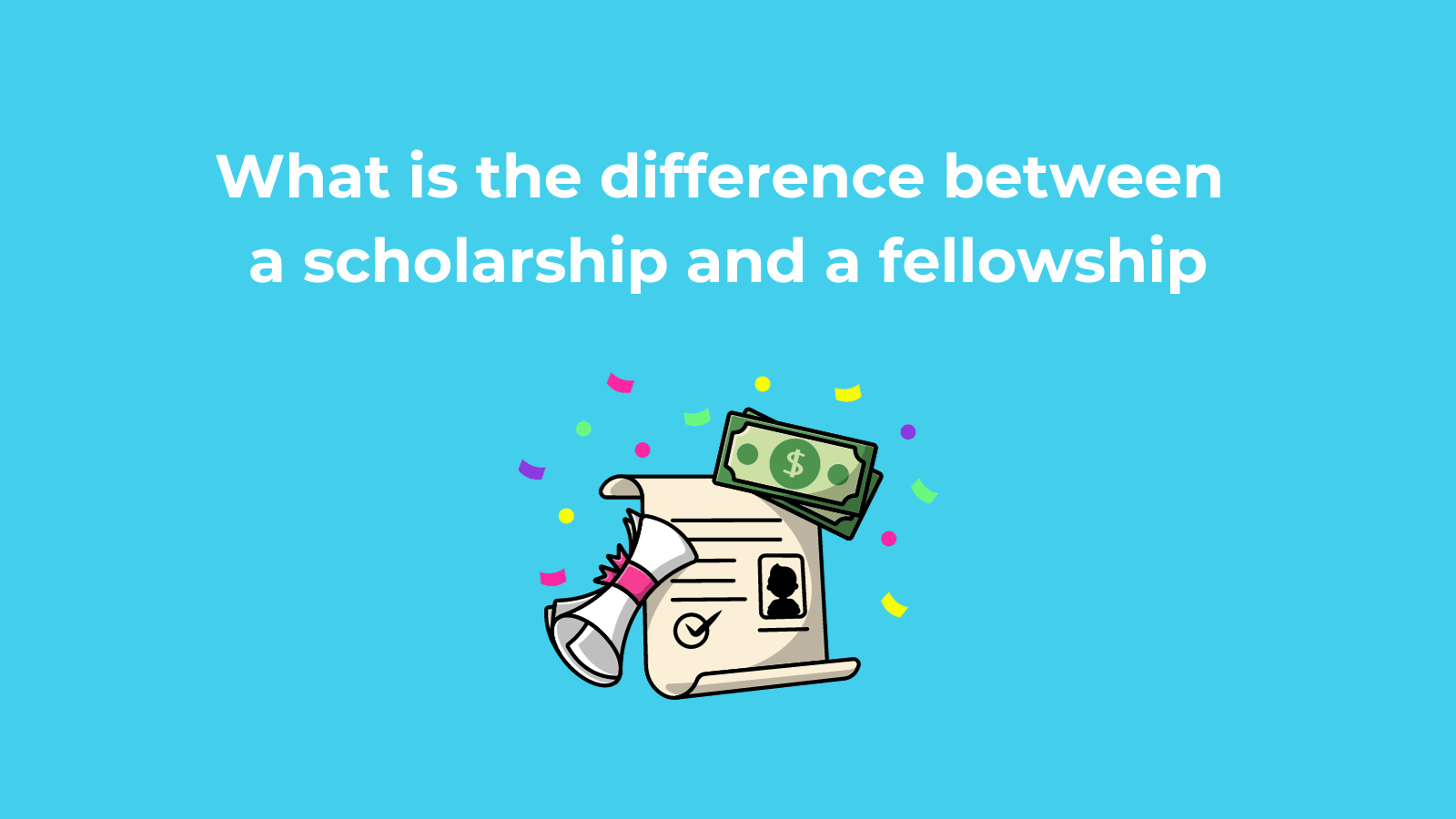 What Is The Difference Between A Scholarship And A Fellowship 6356