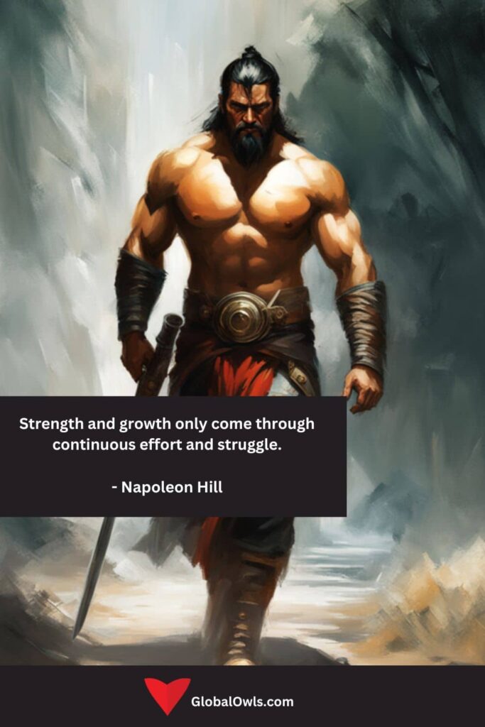 Sloth Quotes Strength and growth only come through continuous effort and struggle. - Napoleon Hill