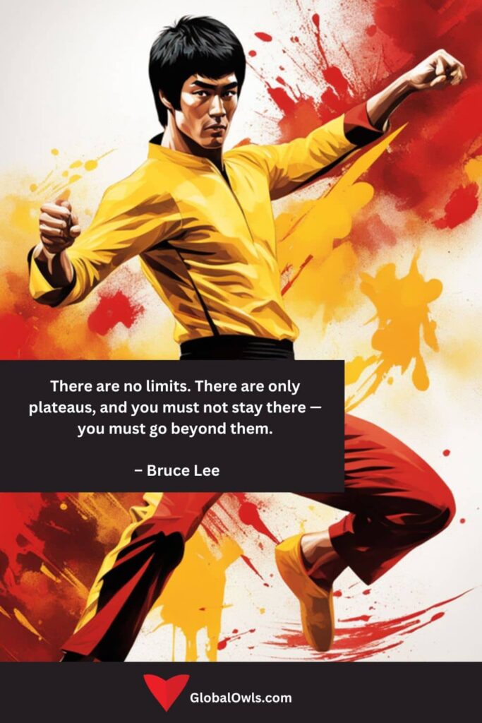 Citações de sucesso Não há limites. Existem apenas platôs, e você não deve ficar lá – você deve ir além deles. -Bruce Lee