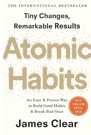 Atomic Habits An Easy & Proven Way to Build Good Habits & Break Bad Ones Book by James Clear