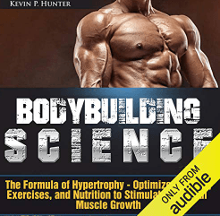 Audio Book Bodybuilding Science The Formula of Hypertrophy - Optimize Training, Exercises, and Nutrition to Stimulate Maximal Muscle Growth