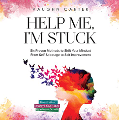 Audio Book Help Me, I'm Stuck Six Proven Methods to Shift Your Mindset from Self-Sabotage to Self-Improvement
