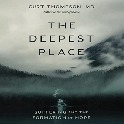 Audio Book The Deepest Place Suffering and the Formation of Hope