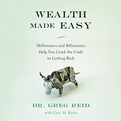 Audio Book Wealth Made Easy Millionaires and Billionaires Help You Crack the Code to Getting Rich