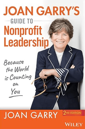 Le guide de Joan Garry sur le leadership à but non lucratif Parce que le monde compte sur vous Livre de Joan Garry