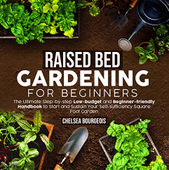 Raised Bed Gardening for Beginners The Ultimate Step-by-Step Low-Budget and Beginner-Friendly Handbook Audio Book