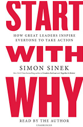 Start with Why How Great Leaders Inspire Everyone to Take Action Audio Book
