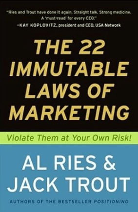 The 22 Immutable Laws of Marketing Exposed and Explained by the World's Two Book by Al Ries