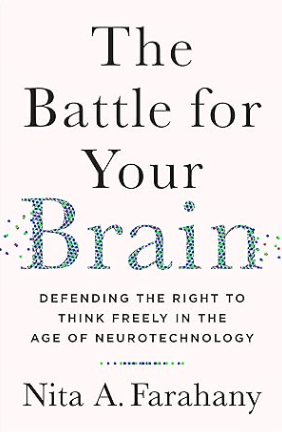 The Battle for Your Brain Defending the Right to Think Freely in the Age of Neurotechnology Book by Nita A Farahany