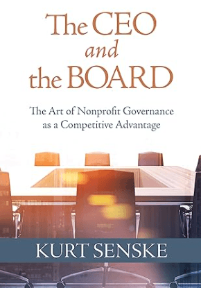 The CEO and the Board The Art of Nonprofit Governance as a Competitive Advantage Book by Kurt Senske