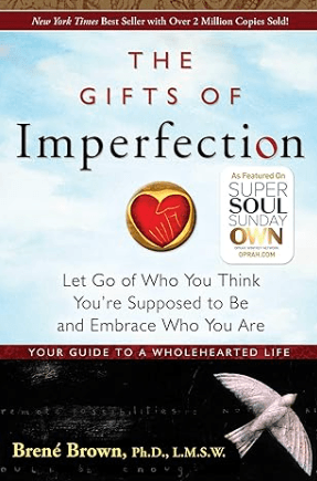 The Gifts of Imperfection Let Go of Who You Think You're Supposed to Be and Embrace Who You Are Book by Brene Brown