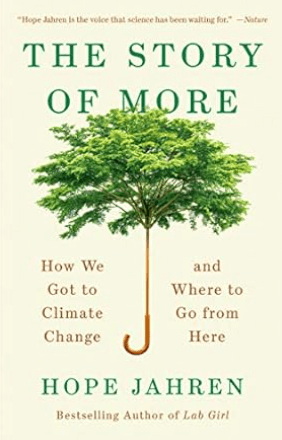 The Story of More How We Got to Climate Change and Where to Go from Here Book by Hope Jahren