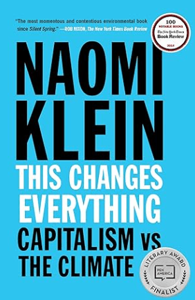 This Changes Everything Capitalism vs. The Climate Book by Naomi Klein