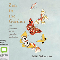 Zen in the Garden The Japanese Art of Peaceful Gardening Audio Book
