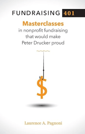 Fundraising 401 Masterclasses in Nonprofit Fundraising That Would Make Peter Drucker Proud Book