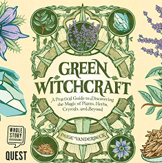 Green Witchcraft A Practical Guide to Discovering the Magic of Plants, Herbs, Crystals, and Beyond Spirituality Audiobook