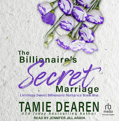 The Billionaire's Secret Marriage Limitless Sweet Billionaire Romance Series, Book 1 Audiobook