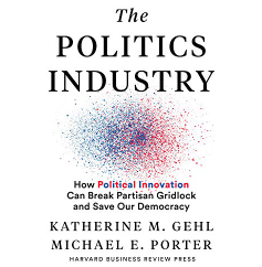 The Politics Industry How Political Innovation Can Break Partisan Gridlock and Save Our Democracy Audiobook