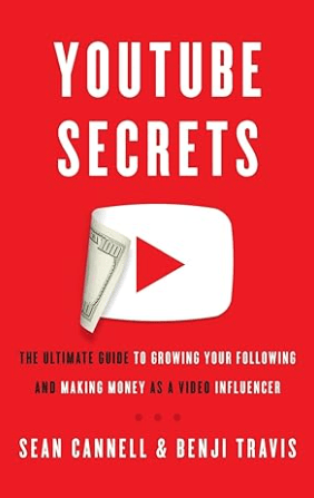 YouTube Secrets Le guide ultime pour développer votre audience et gagner de l'argent en tant que livre d'influence vidéo